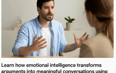 Why Your Last Argument Failed (And How Emotional Intelligence Could’ve Saved It)